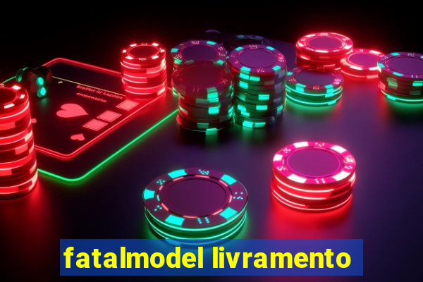 fatalmodel livramento